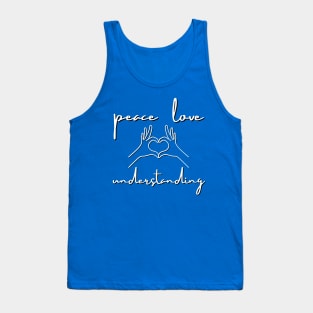 Peace, Love and Understanding Tank Top